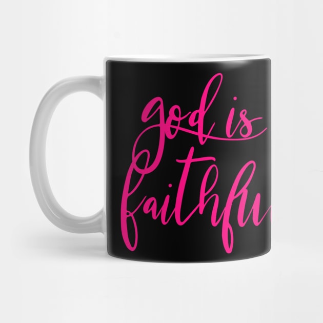 God is Faithful Christian Women's Quote Design by BeLightDesigns